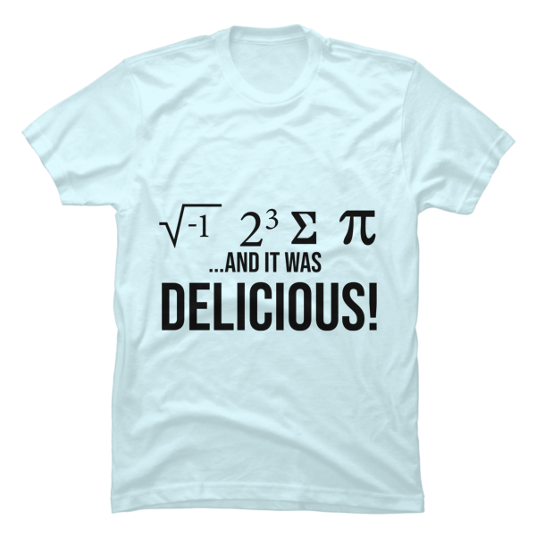 i ate some pie and it was delicious shirt